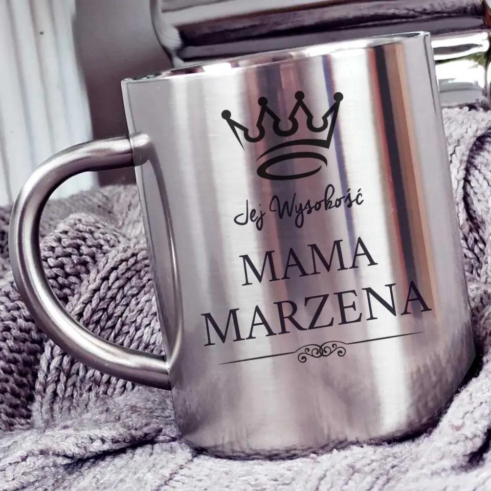 Metalowy kubek dla mamy prezent JEJ WYSOKOŚĆ MAMA DM16 - storycups.pl