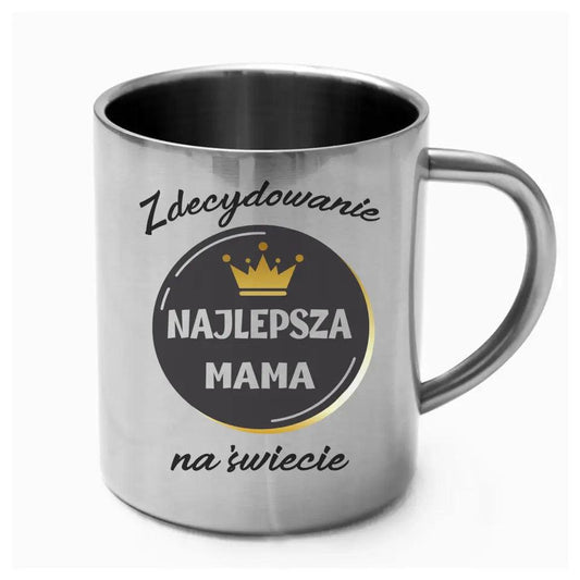 Metalowy kubek dla mamy ZDECYDOWANIE NAJLEPSZA MAMA DM25 - storycups.pl