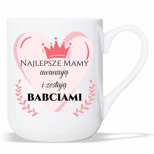 Kubek dla mamy NAJLEPSZE MAMY AWANSUJĄ I ZOSTAJĄ BABCIAMI DM26 - storycups.pl