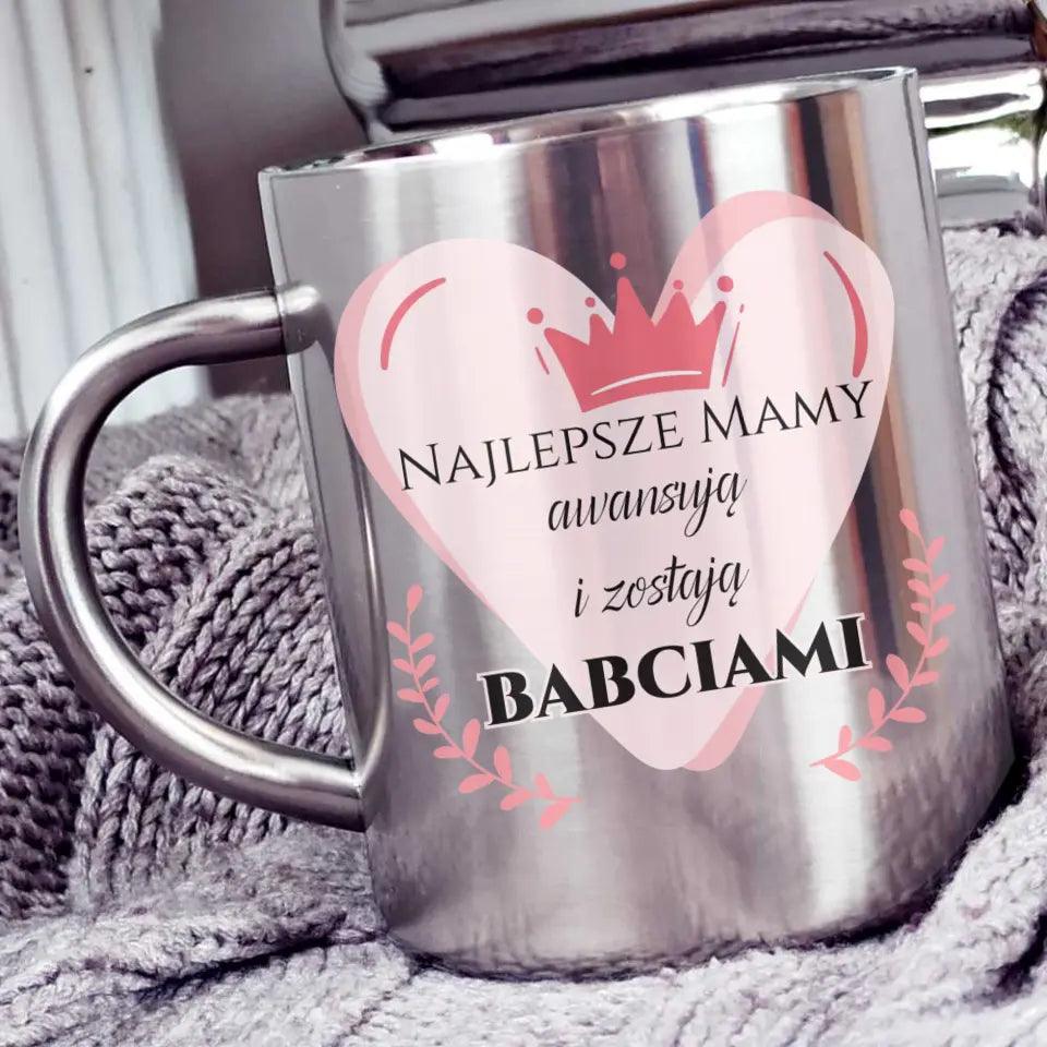 Metalowy kubek NAJLEPSZE MAMY AWANSUJĄ I ZOSTAJĄ BABCIAMI DM26 - storycups.pl