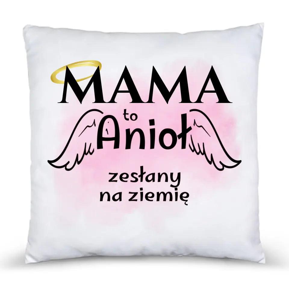 Poduszka dla mamy MAMA TO ANIOŁ ZESŁANY NA ZIEMIĘ DM30 - storycups.pl