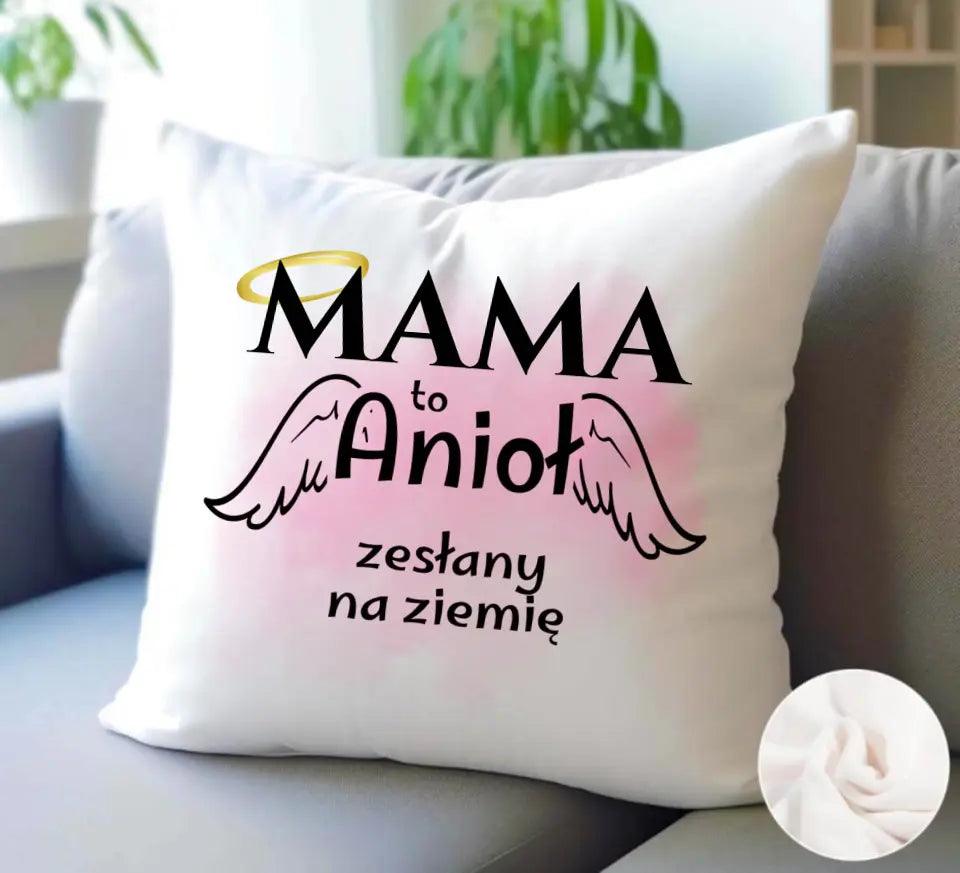 Poduszka dla mamy MAMA TO ANIOŁ ZESŁANY NA ZIEMIĘ DM30 - storycups.pl