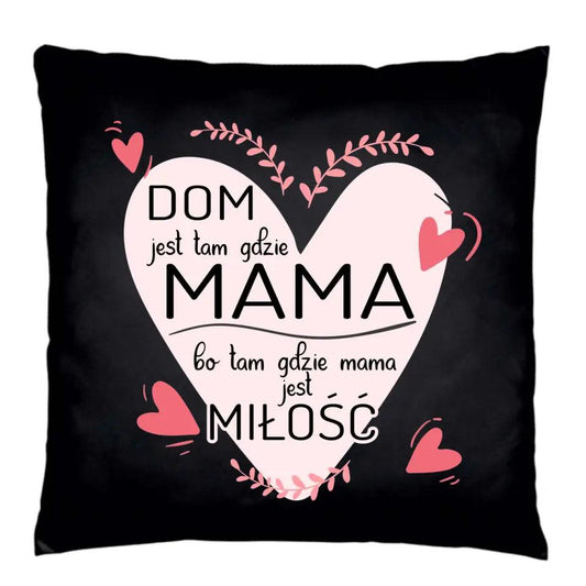 Czarna poduszka dla mamy DOM JEST TAM GDZIE MAMA DM31 - storycups.pl