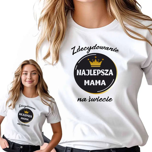 T-shirt koszulka dla mamy ZDECYDOWANIE NAJLEPSZA MAMA DM25