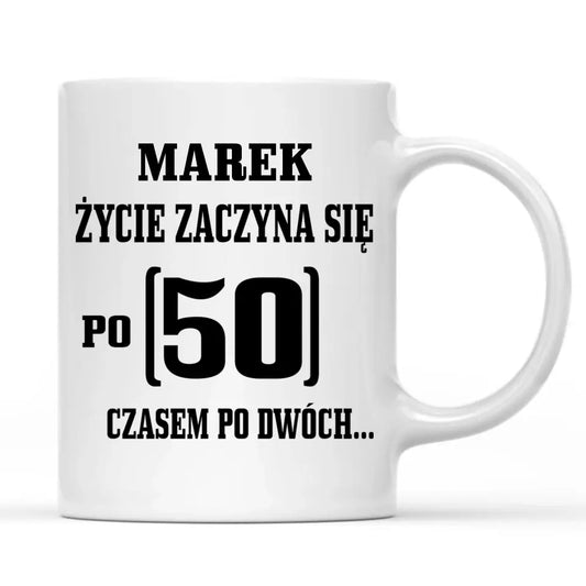 Kubek na urodziny ŻYCIE ZACZYNA SIĘ PO 50 U12