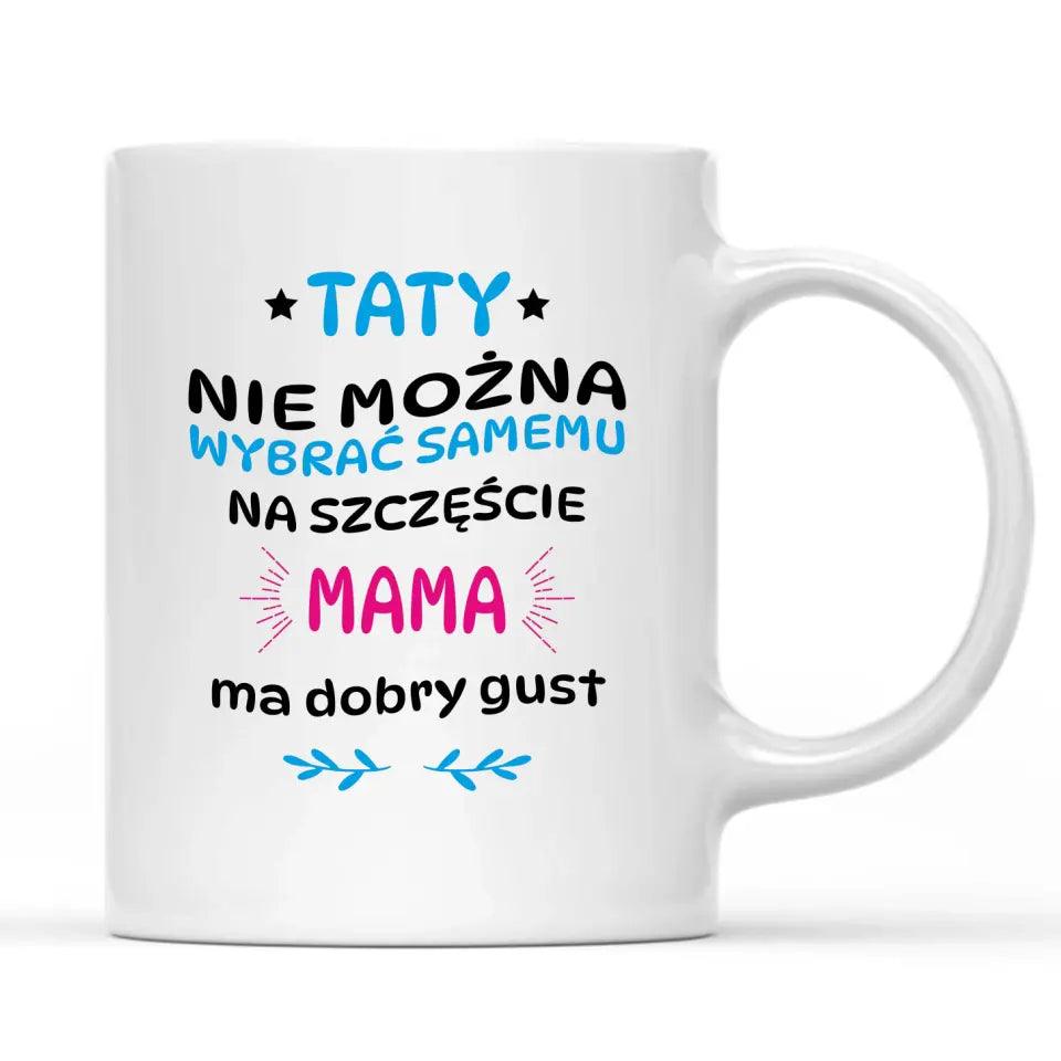 Kubek dla taty na prezent TATY NIE MOŻNA WYBRAĆ SAMEMU DT40 - storycups.pl