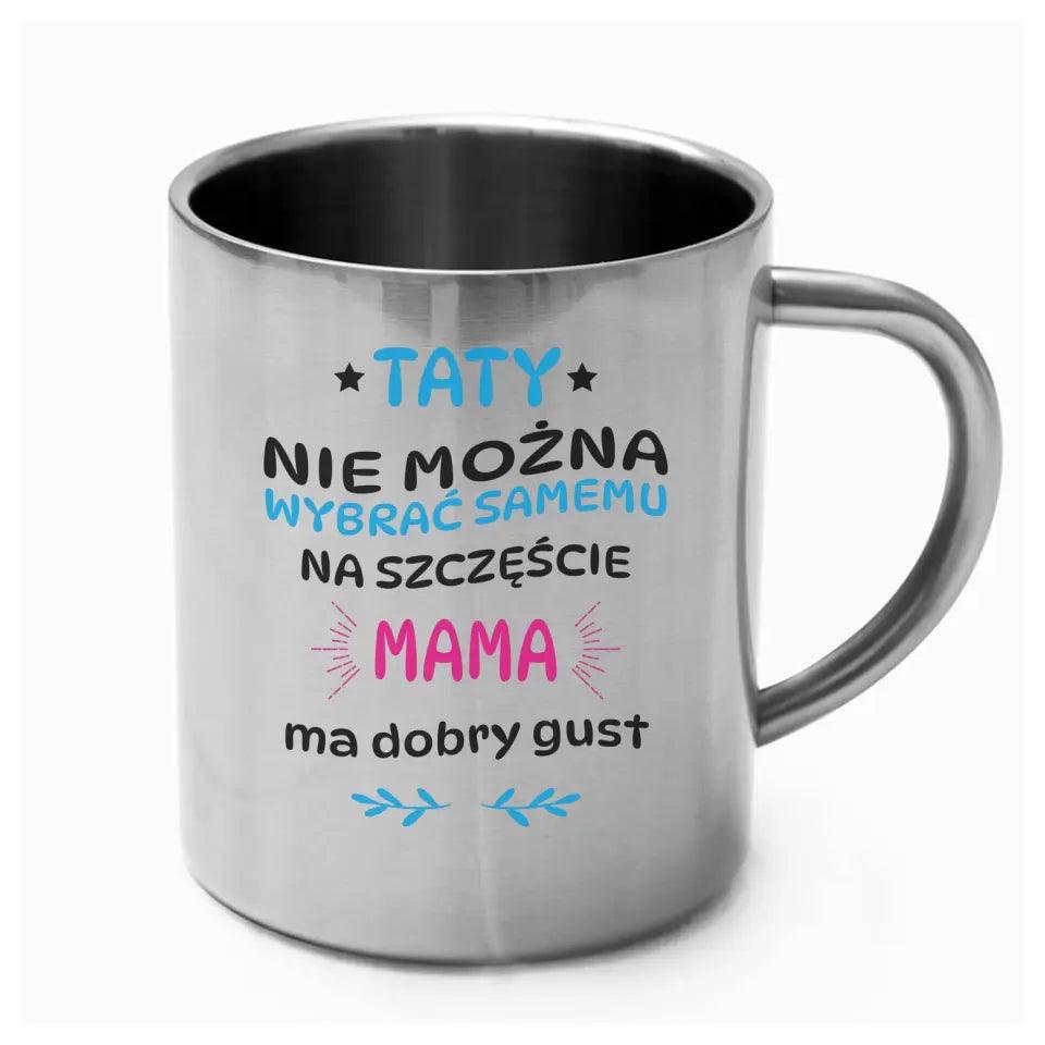 Metalowy kubek dla taty na prezent TATY NIE MOŻNA WYBRAĆ SAMEMU DT40 - storycups.pl