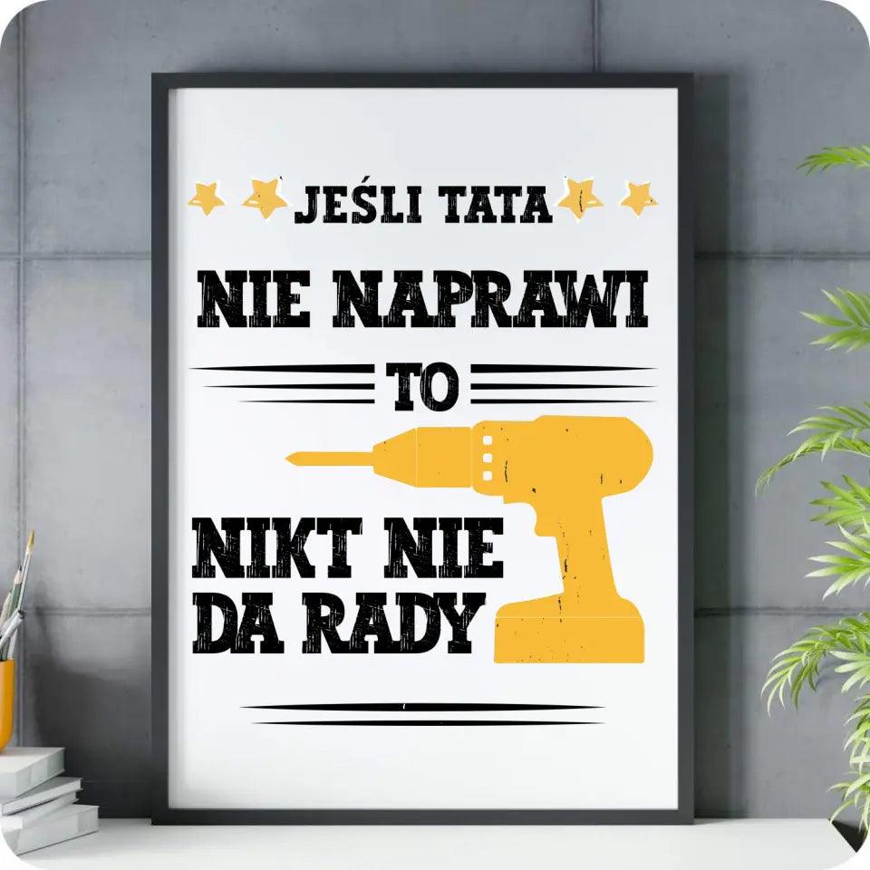 Obraz w ramie JEŚLI TATA NIE NAPRAWI TO NIKT NIE DA RADY - storycups.pl