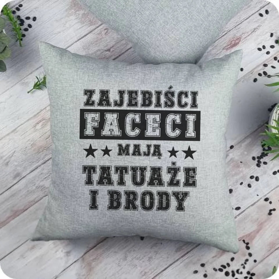 Poduszka na prezent dla niego - Zaj**iści faceci mają tatuaże i brody DCH22