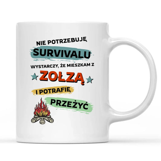 Kubek dla niego na prezent - Nie potrzebuję survivalu, mieszkam z zołzą DCH25