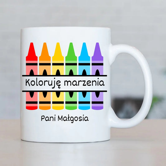 Koloruję marzenia | Kubek dla nauczycielki N69