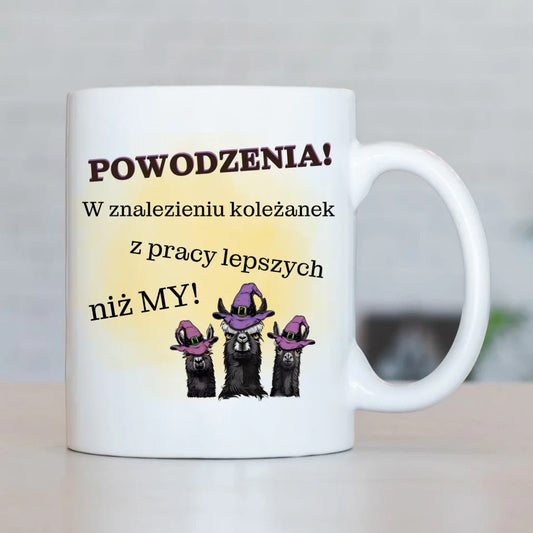 Powodzenia w znalezieniu koleżanek z pracy lepszych niż my | Kubek na odejście z pracy OP07