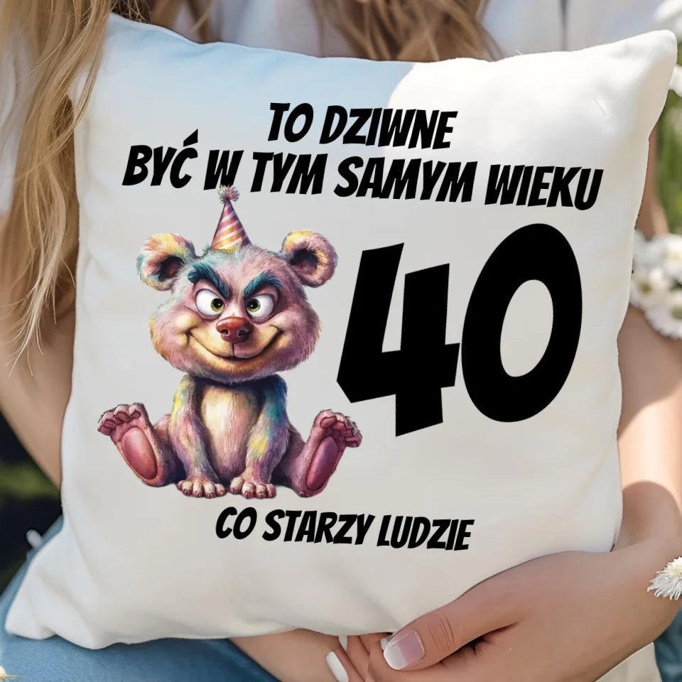 To dziwne | Personalizowana poduszka prezent na urodziny U08