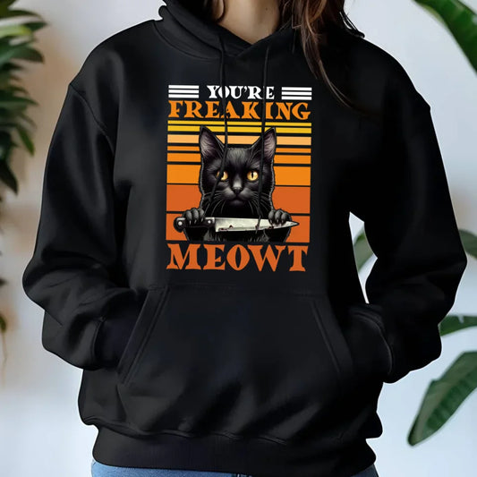 You're Freaking meowt | Bluza damska z kapturem