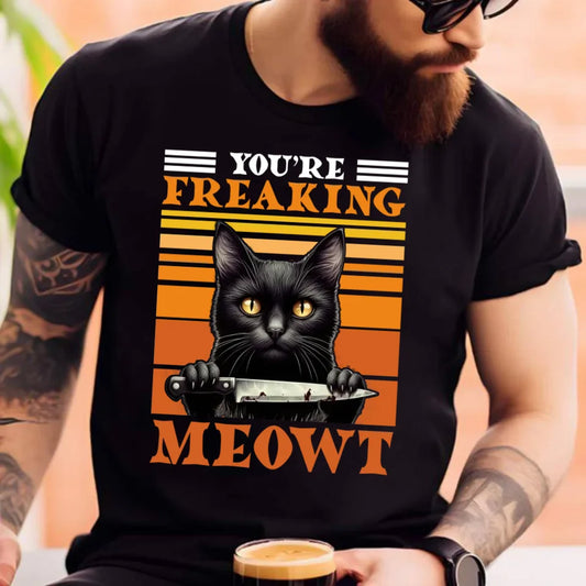 You're Freaking meowt | Śmieszna koszulka z kotem dla niego