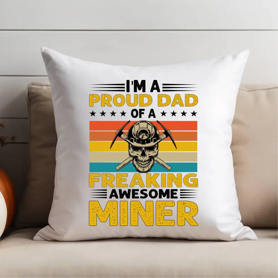 I'm a proud dad of a freaking awesome miner | Poduszka dla górnika