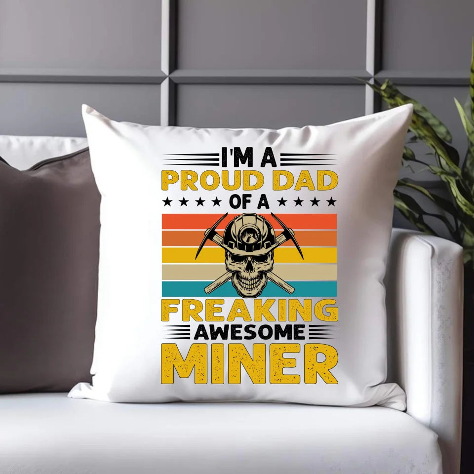 I'm a proud dad of a freaking awesome miner | Poduszka dla górnika