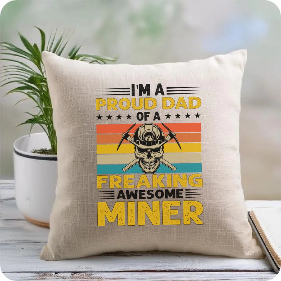 I'm a proud dad of a freaking awesome miner | Poduszka dla górnika lniana