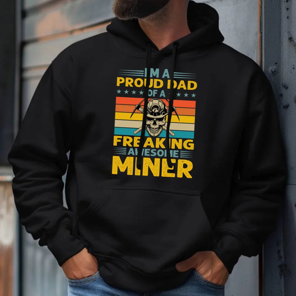 I'm a proud dad of a freaking awesome miner | Bluza z kapturem dla górnika