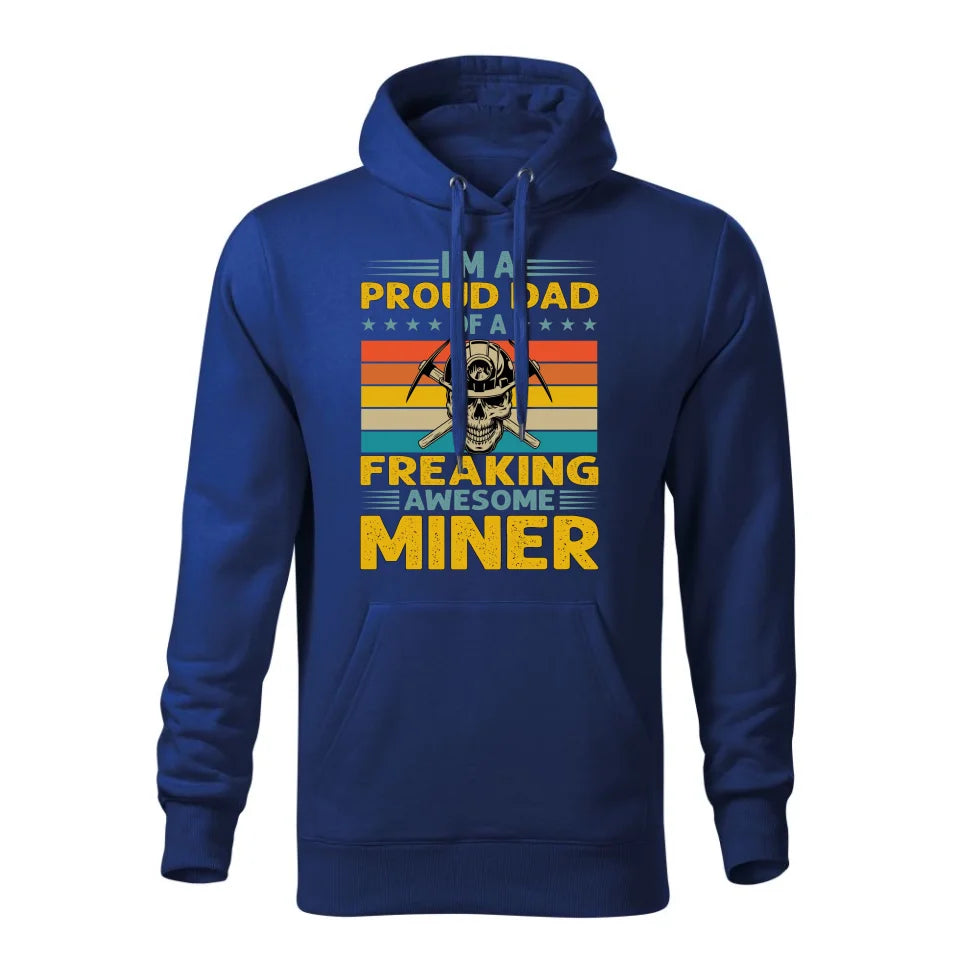 I'm a proud dad of a freaking awesome miner | Bluza z kapturem dla górnika niebieska