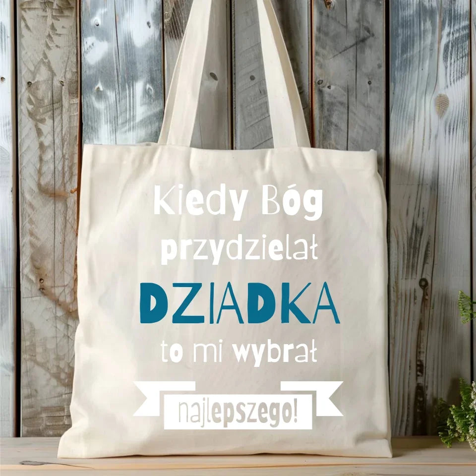 Bóg mi wybrał najlepszego dziadka | Torba dla dziadka D08 - StoryCups.pl