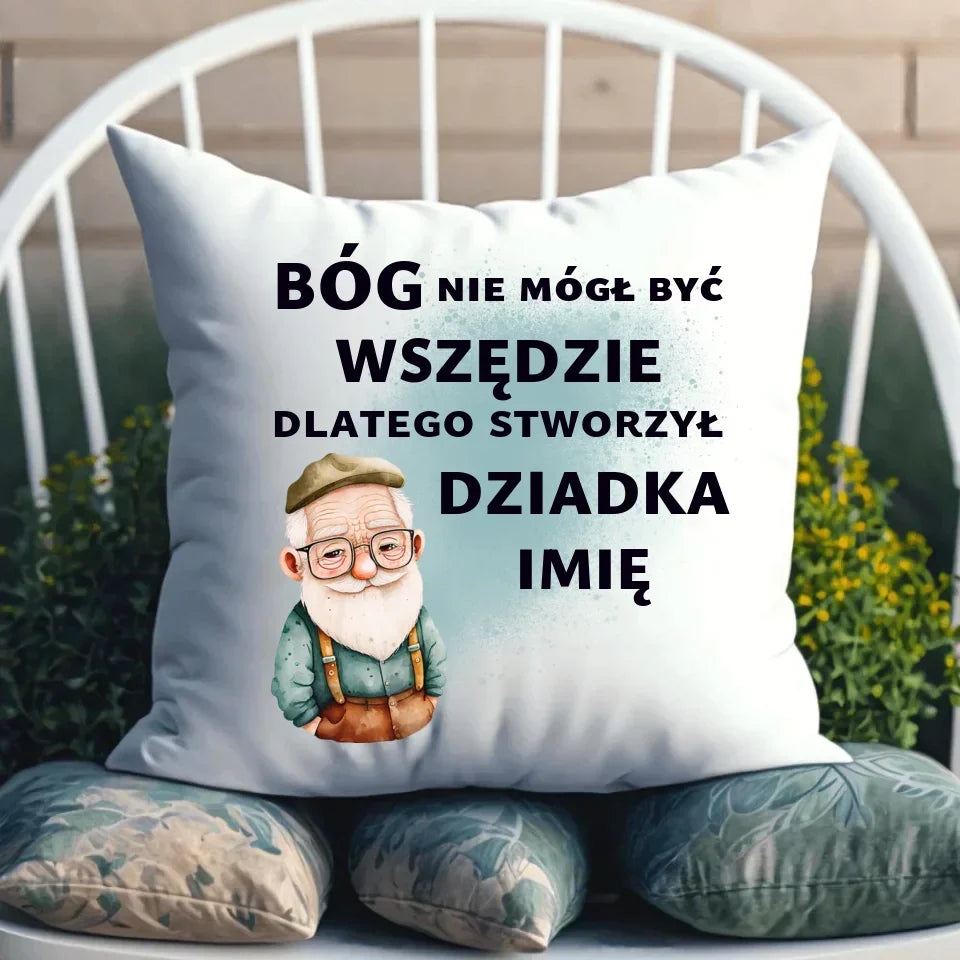 Bóg nie mógł być wszędzie | Poduszka dla dziadka D09 - StoryCups.pl