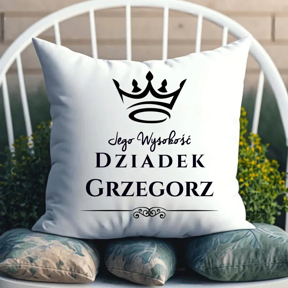 Jego Wysokość Dziadek | Personalizowana poduszka dla dziadka D11 - StoryCups.pl