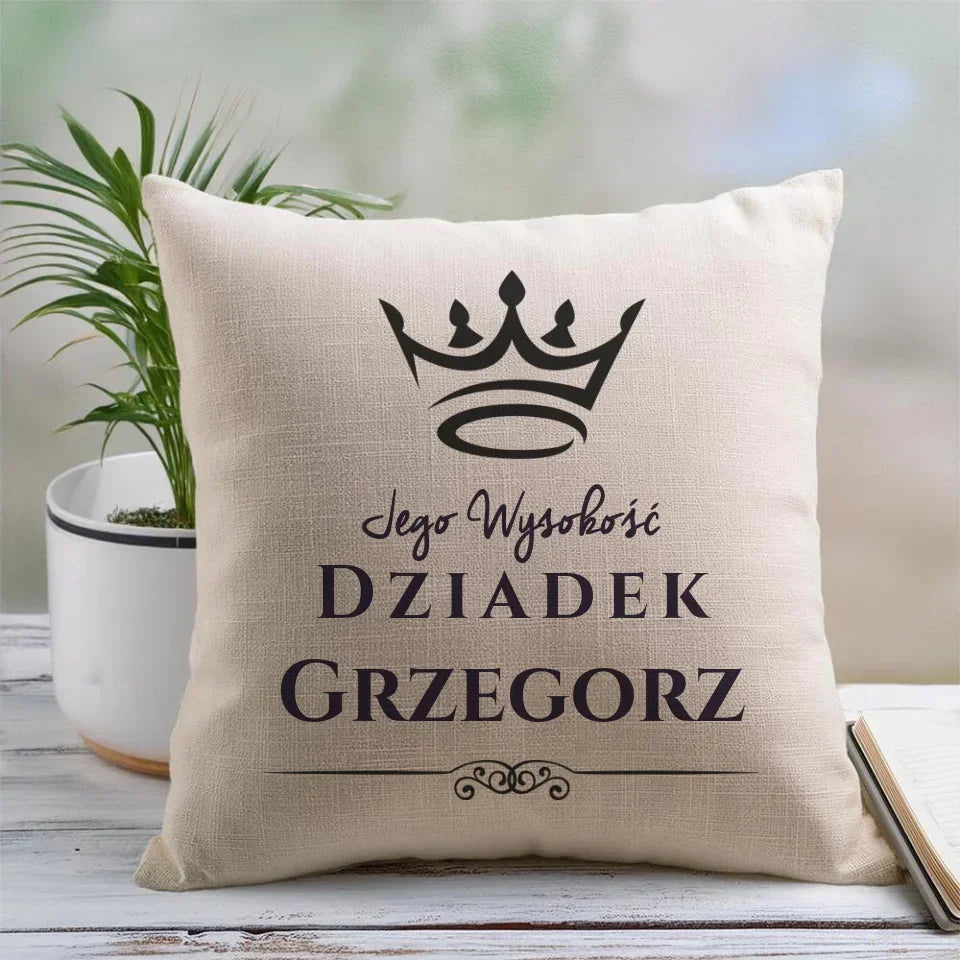 Jego Wysokość Dziadek | Personalizowana poduszka dla dziadka D11 - StoryCups.pl