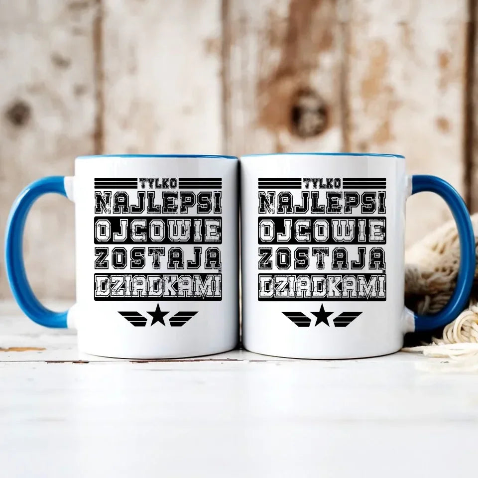 Tylko najlepsi ojcowie zostają dziadkami | Kubek dla dziadka D25 - StoryCups.pl