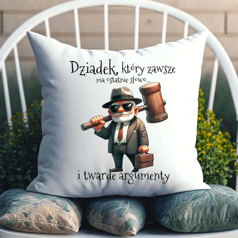 Dziadek, który zawsze ma ostatnie słowo | Poduszka dla dziadka D40 - StoryCups.pl