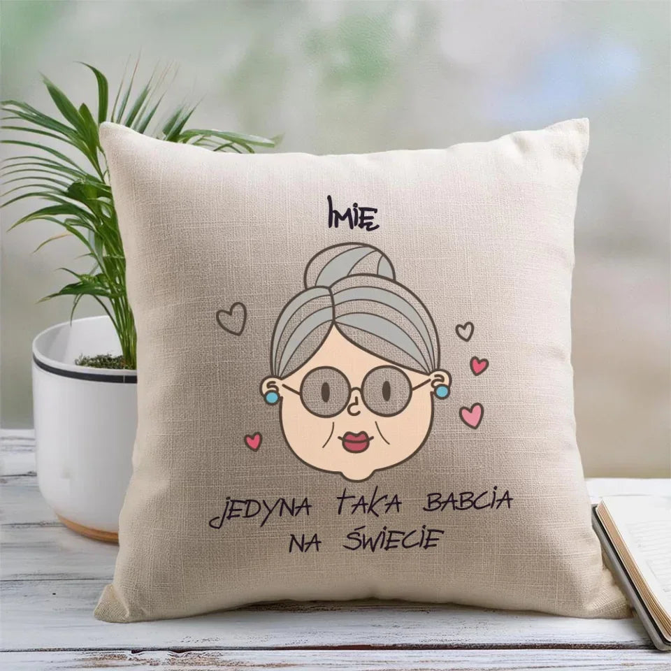 Jedyna taka babcia na świecie | Personalizowana poduszka dla babci B15 - StoryCups.pl