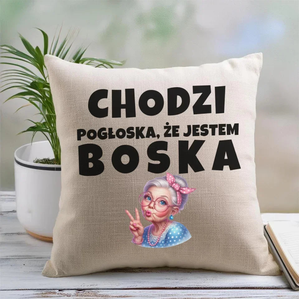 Chodzi pogłoska, że jestem boska | Poduszka dla babci B16 - StoryCups.pl