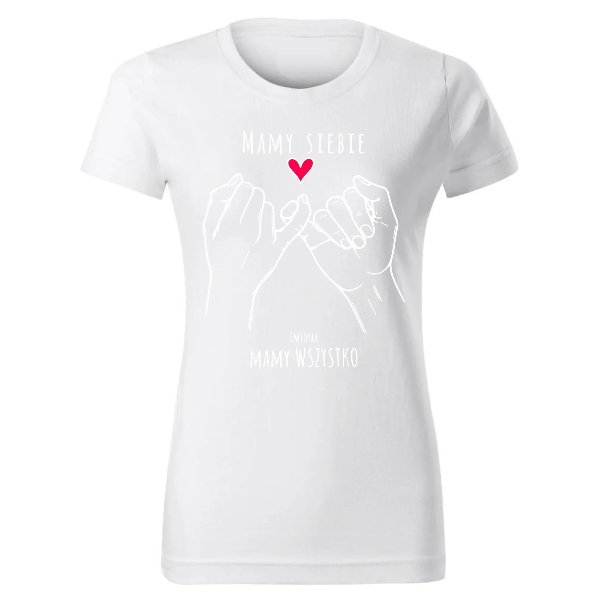 Mamy siebie mamy wszystko | Koszulka damska W63 - StoryCups.pl