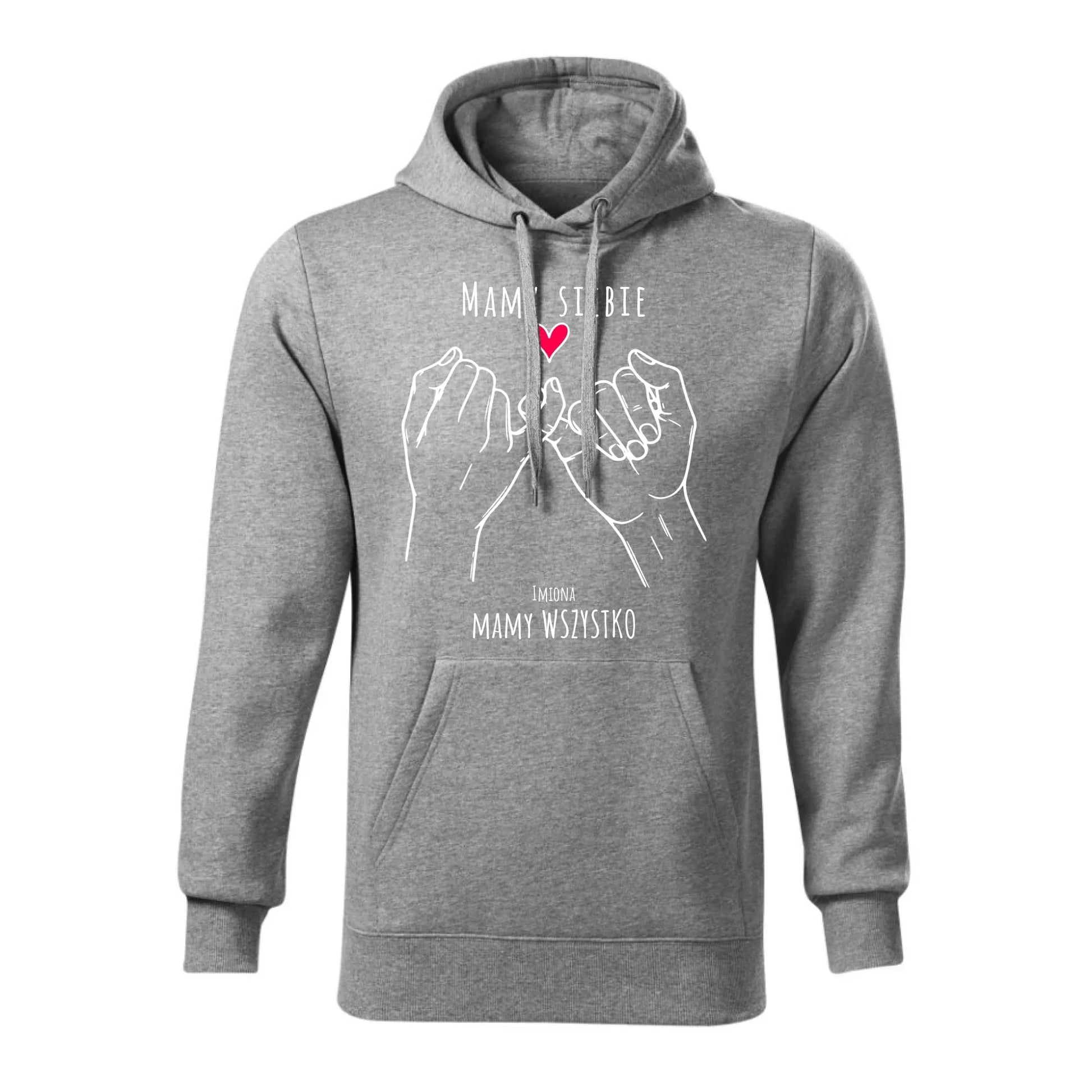 Mamy siebie mamy wszystko | Bluza męska z kapturem W63 - StoryCups.pl