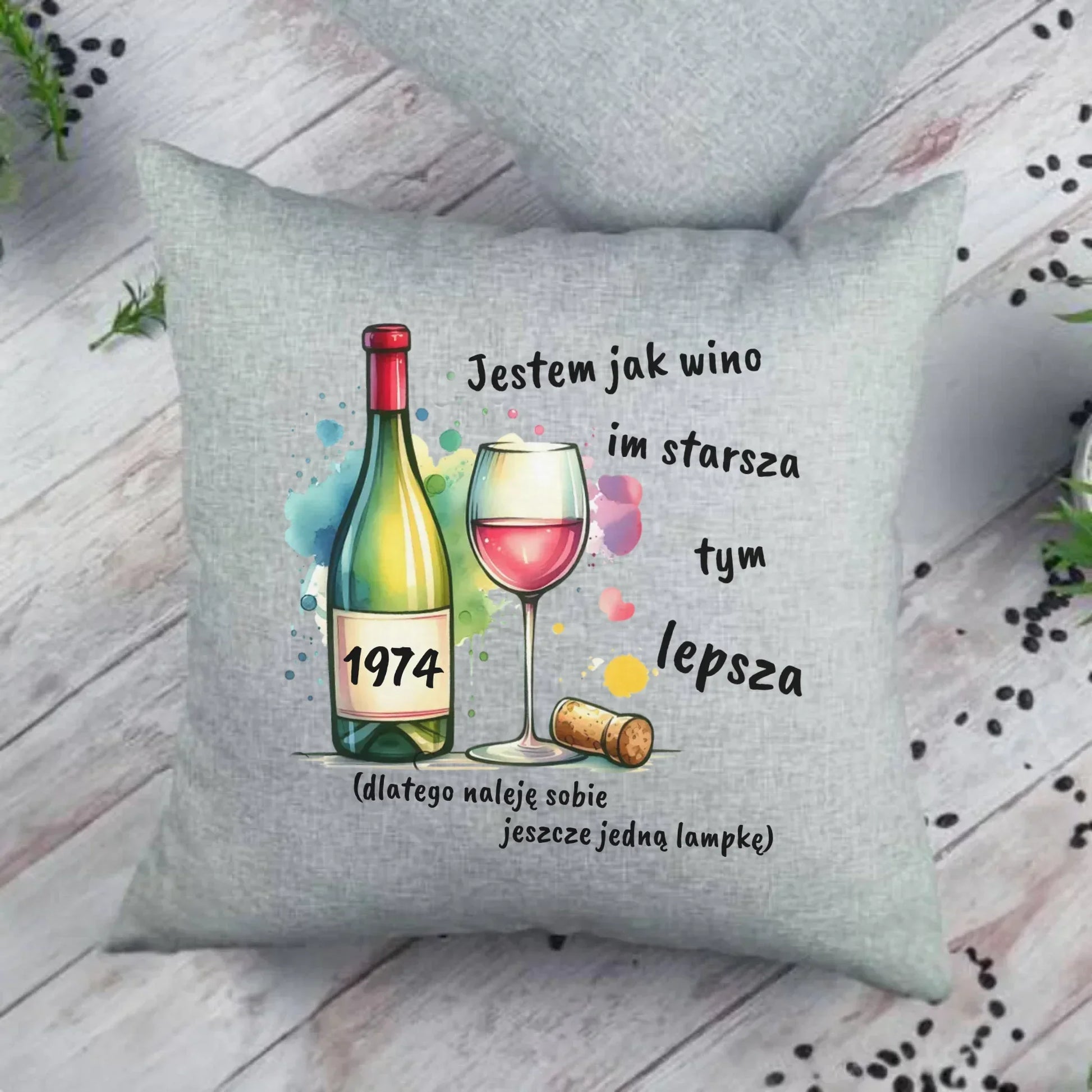 Jestem jak wino im starsza tym lepsza | Poduszka prezent na urodziny U13 - StoryCups.pl