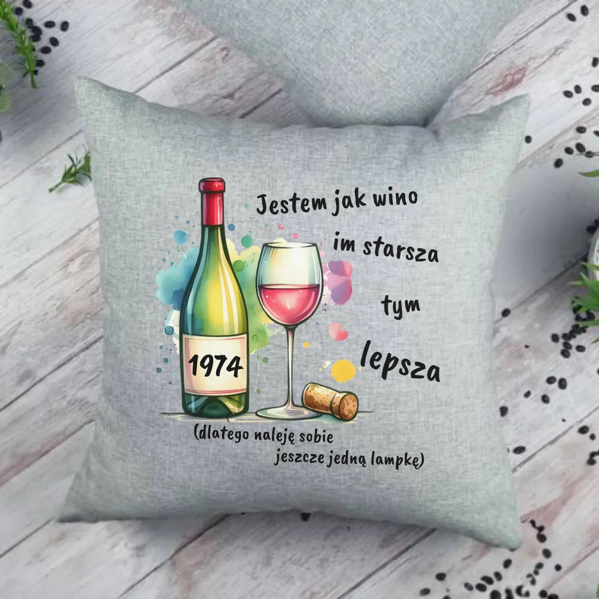 Jestem jak wino im starsza tym lepsza | Poduszka prezent na urodziny U13 - StoryCups.pl