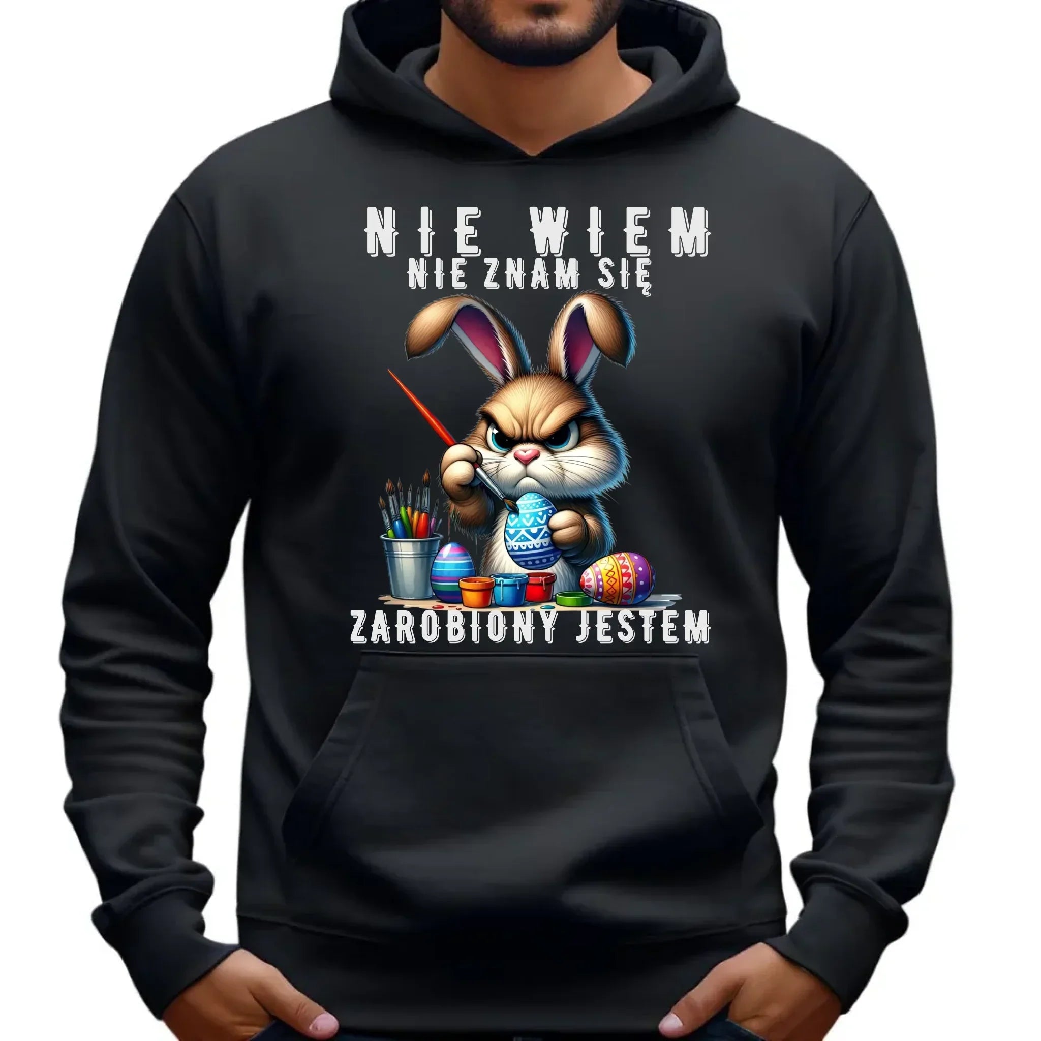 Nie wiem nie znam się zarobiony jestem | Wielkanocna bluza męska z kapturem WN25 - StoryCups.pl
