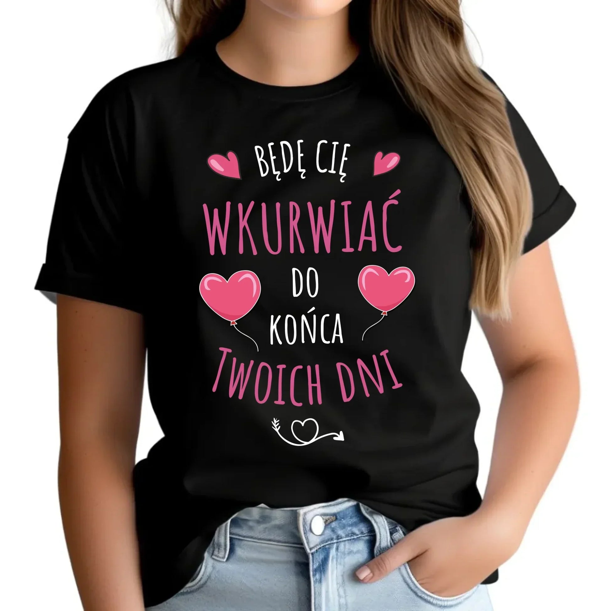 Będę Cię wkurwiać do końca Twoich dni | Koszulka damska W62 - StoryCups.pl