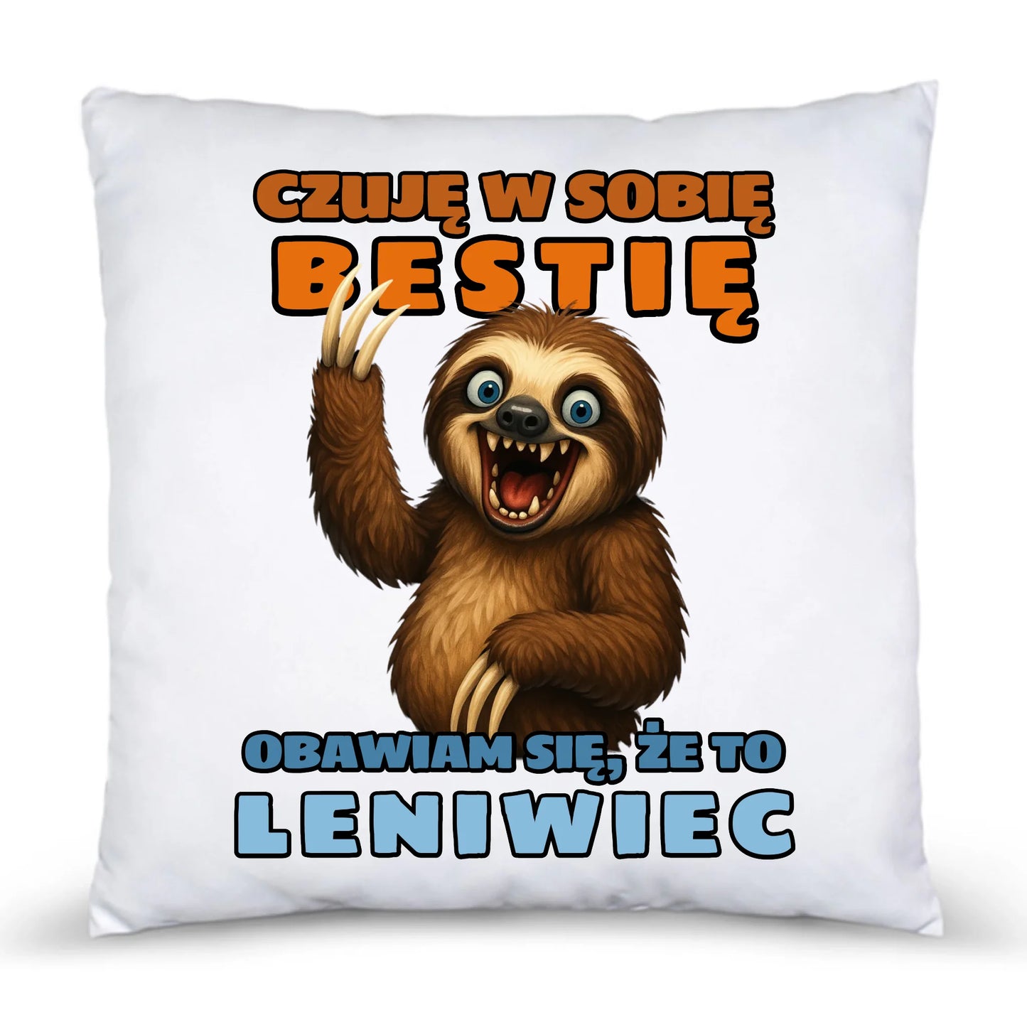 Poduszka Leniwiec - Czuję w sobie bestię. Obawiam się, że to leniwiec DCH26