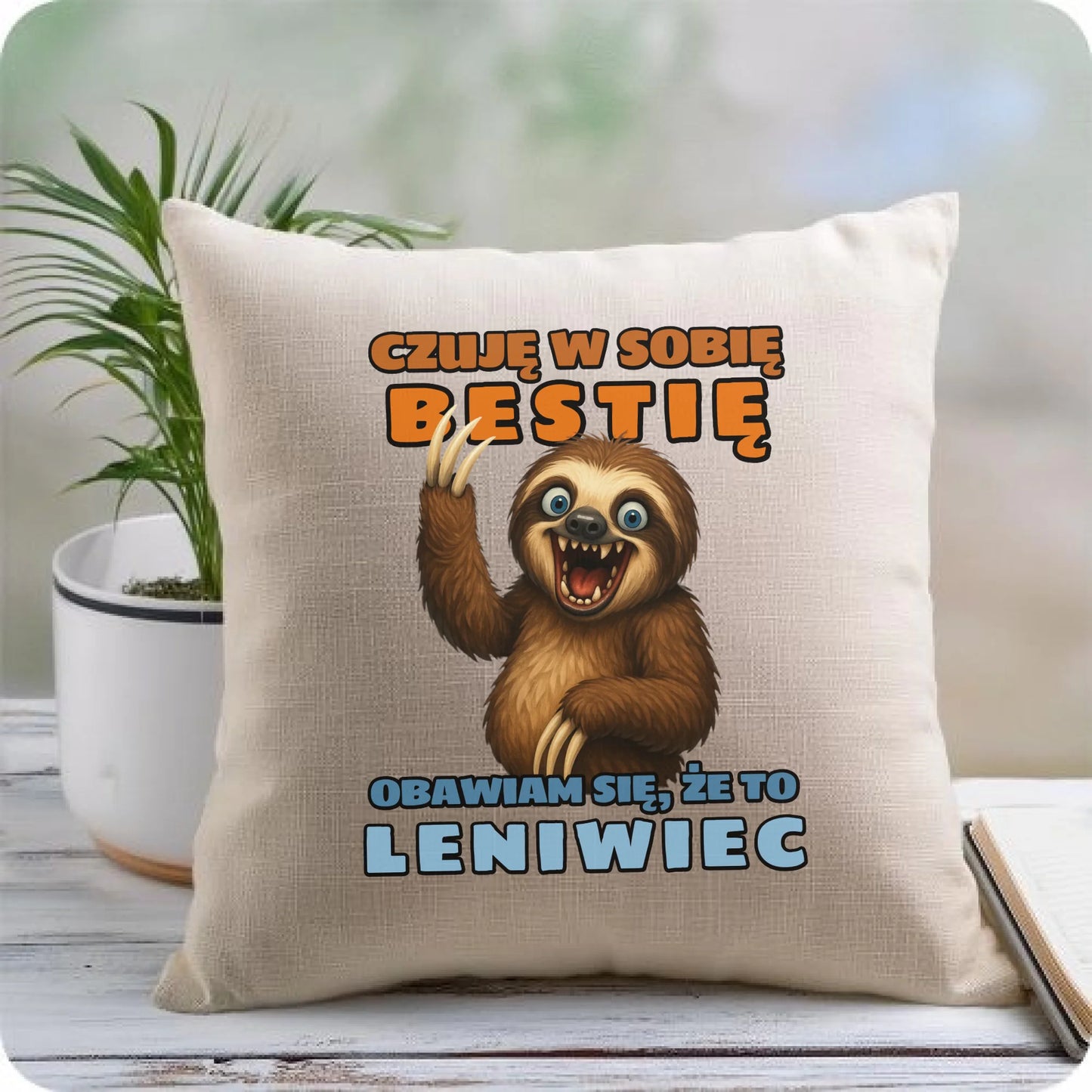 Poduszka Leniwiec - Czuję w sobie bestię. Obawiam się, że to leniwiec DCH26