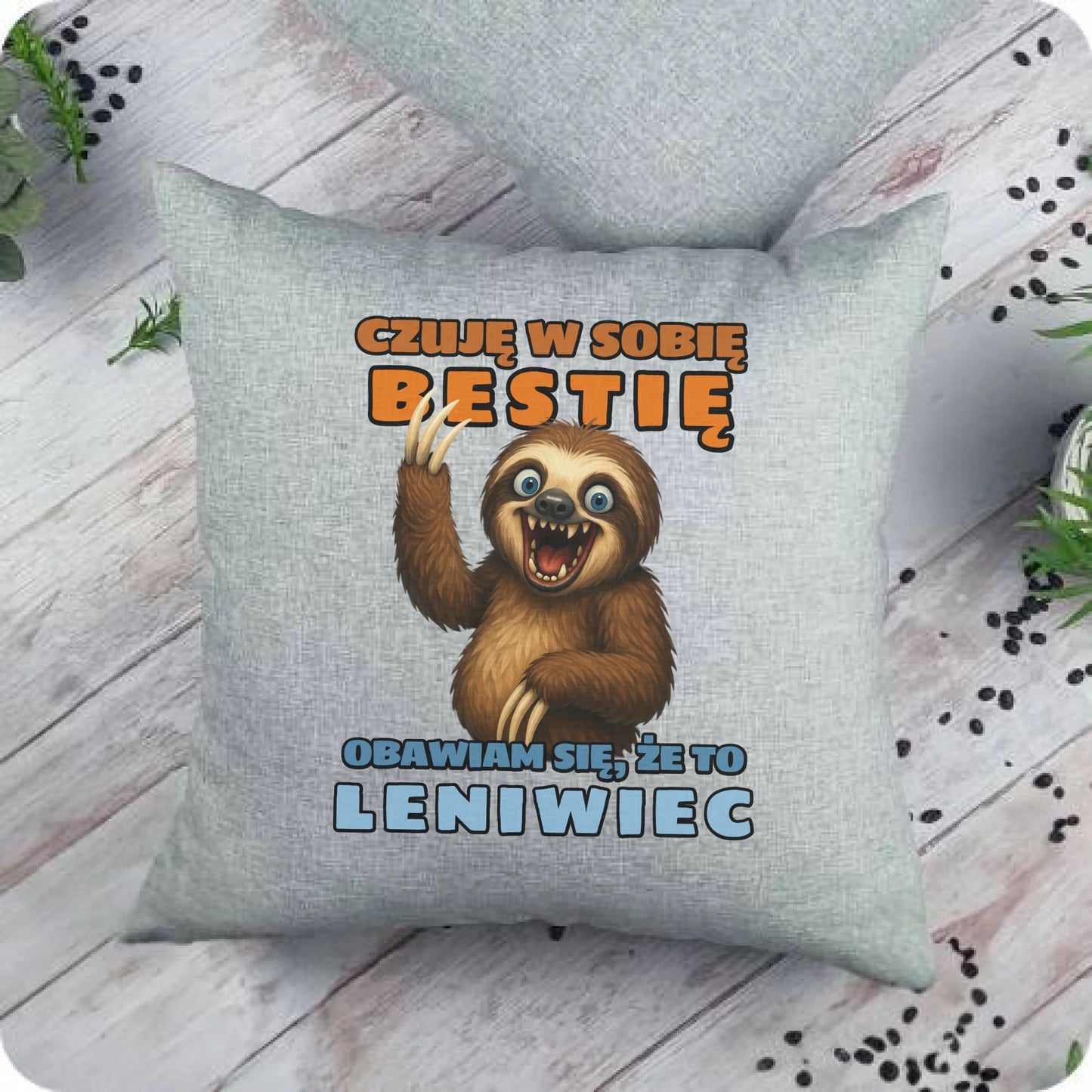 Poduszka Leniwiec - Czuję w sobie bestię. Obawiam się, że to leniwiec DCH26