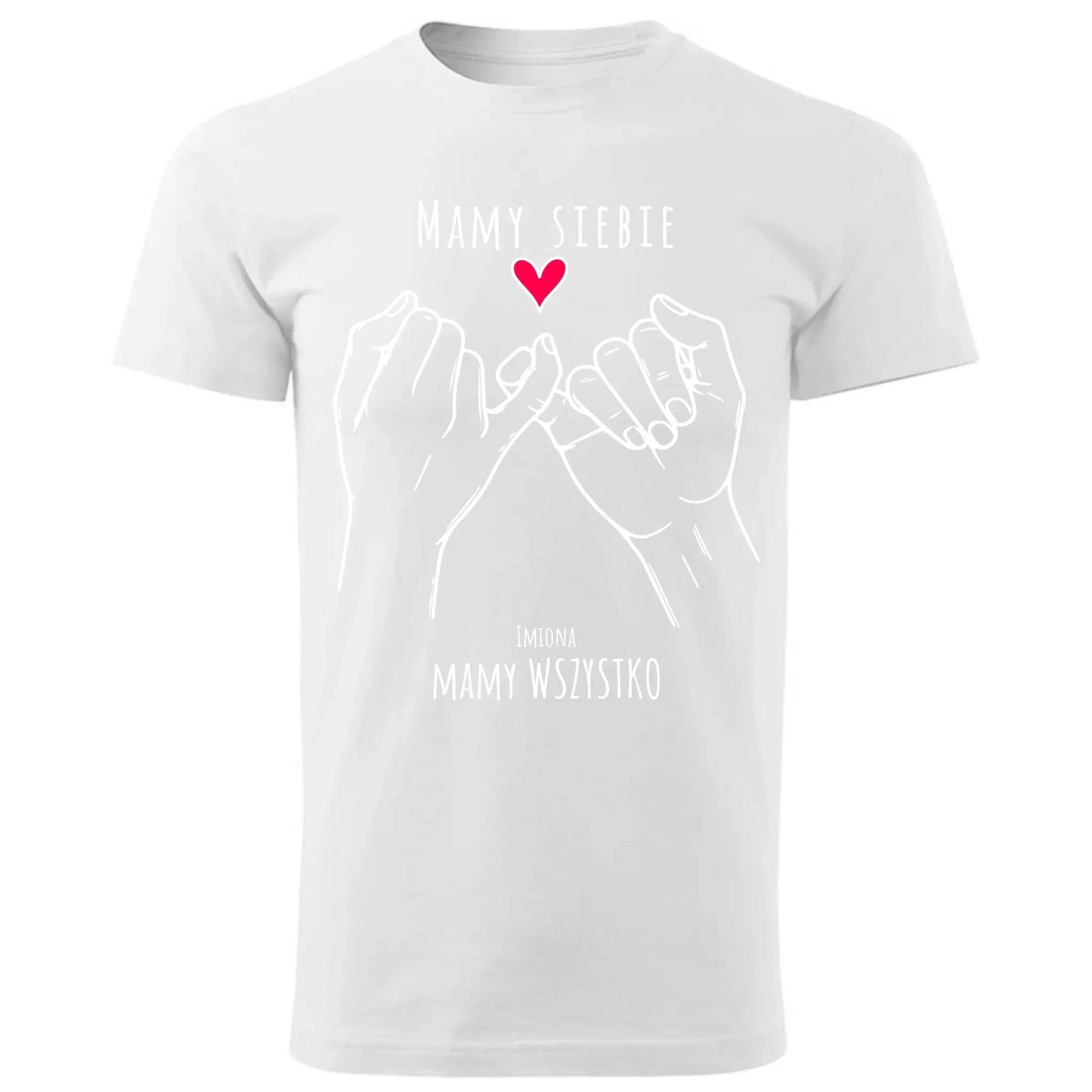 Mamy siebie mamy wszystko | Koszulka męska W63 - StoryCups.pl