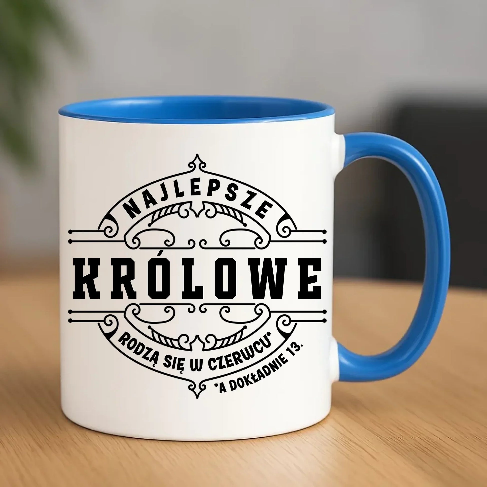 Najlepsze Królowe rodzą się (miesiąc, dzień) | Kubek prezent na urodziny U11 - StoryCups.pl