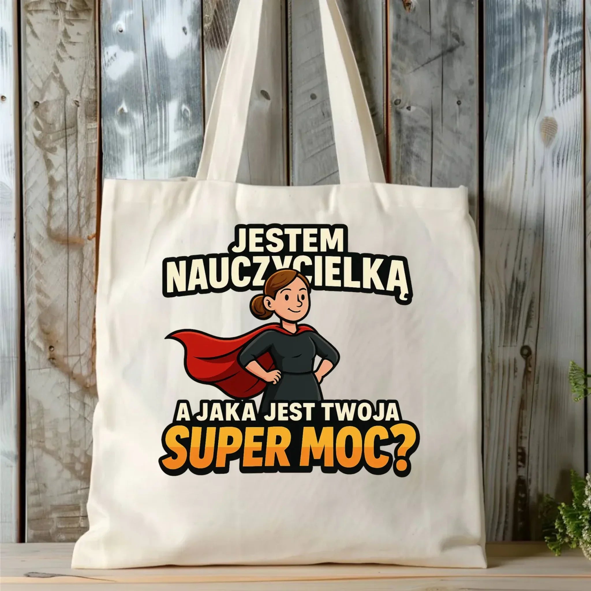 Jestem nauczycielką, a jak jest Twoja super moc? | Torba prezent dla nauczycielki N26 - StoryCups.pl