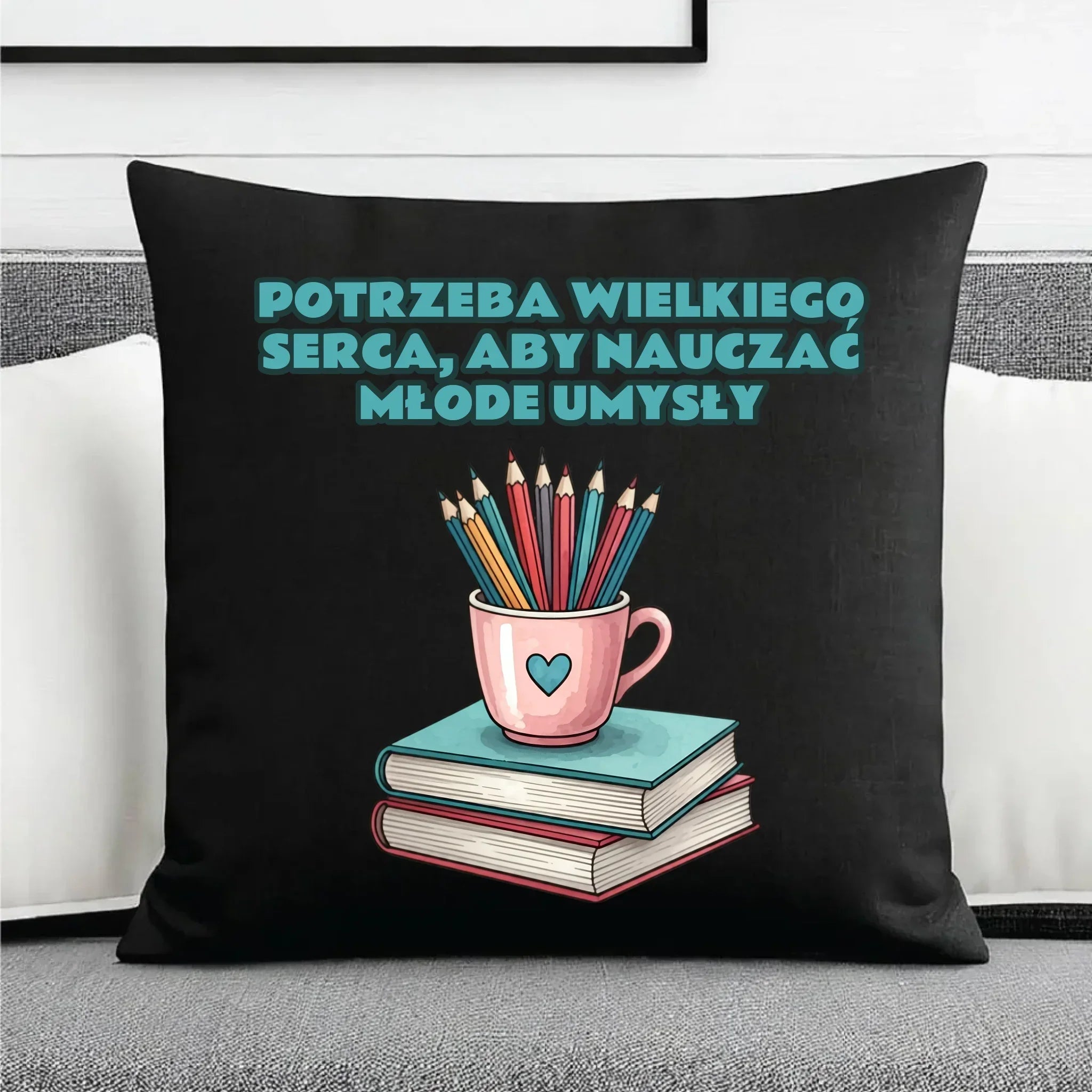 Potrzeba wielkiego serca, by nauczać młode umysły | Poduszka dekoracyjna dla nauczyciela N13 - StoryCups.pl