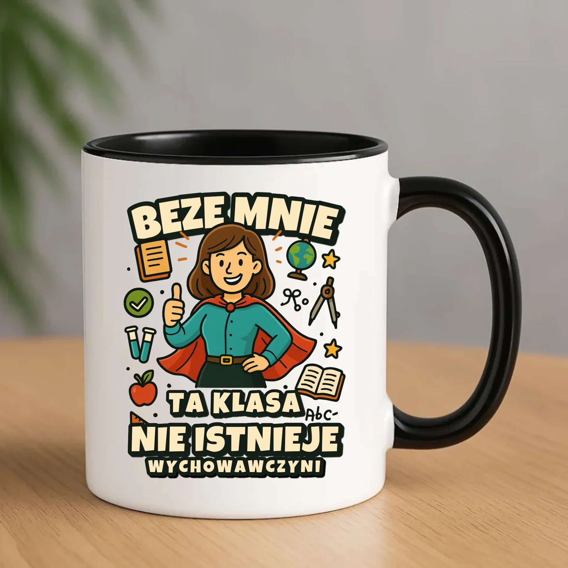 Beze mnie ta klasa nie istnieje | Kubek prezent dla wychowawczyni N47 - StoryCups.pl