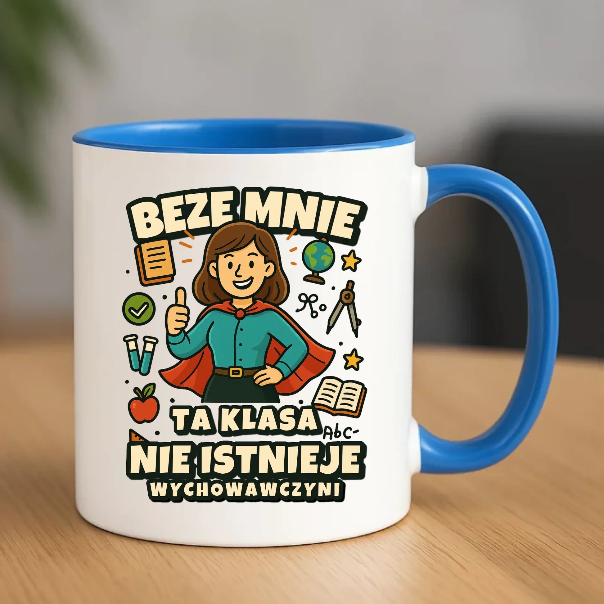 Beze mnie ta klasa nie istnieje | Kubek prezent dla wychowawczyni N47 - StoryCups.pl