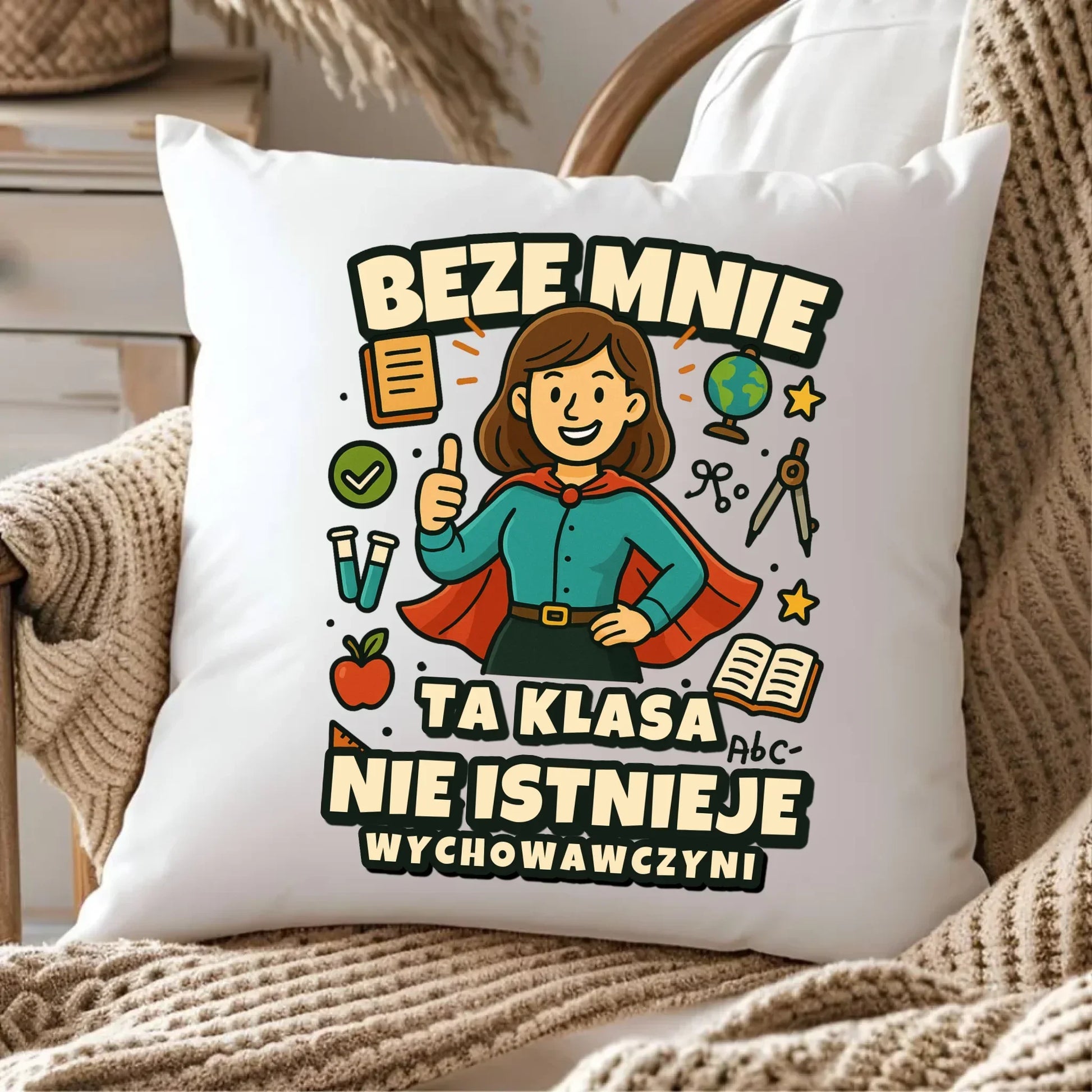 Beze mnie ta klasa nie istnieje | Poduszka prezent dla wychowawczyni N47 - StoryCups.pl