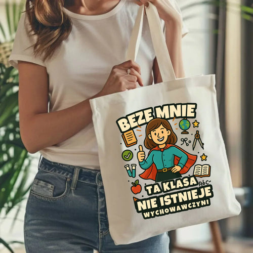 Beze mnie ta klasa nie istnieje | Torba prezent dla wychowawczyni N47 - StoryCups.pl