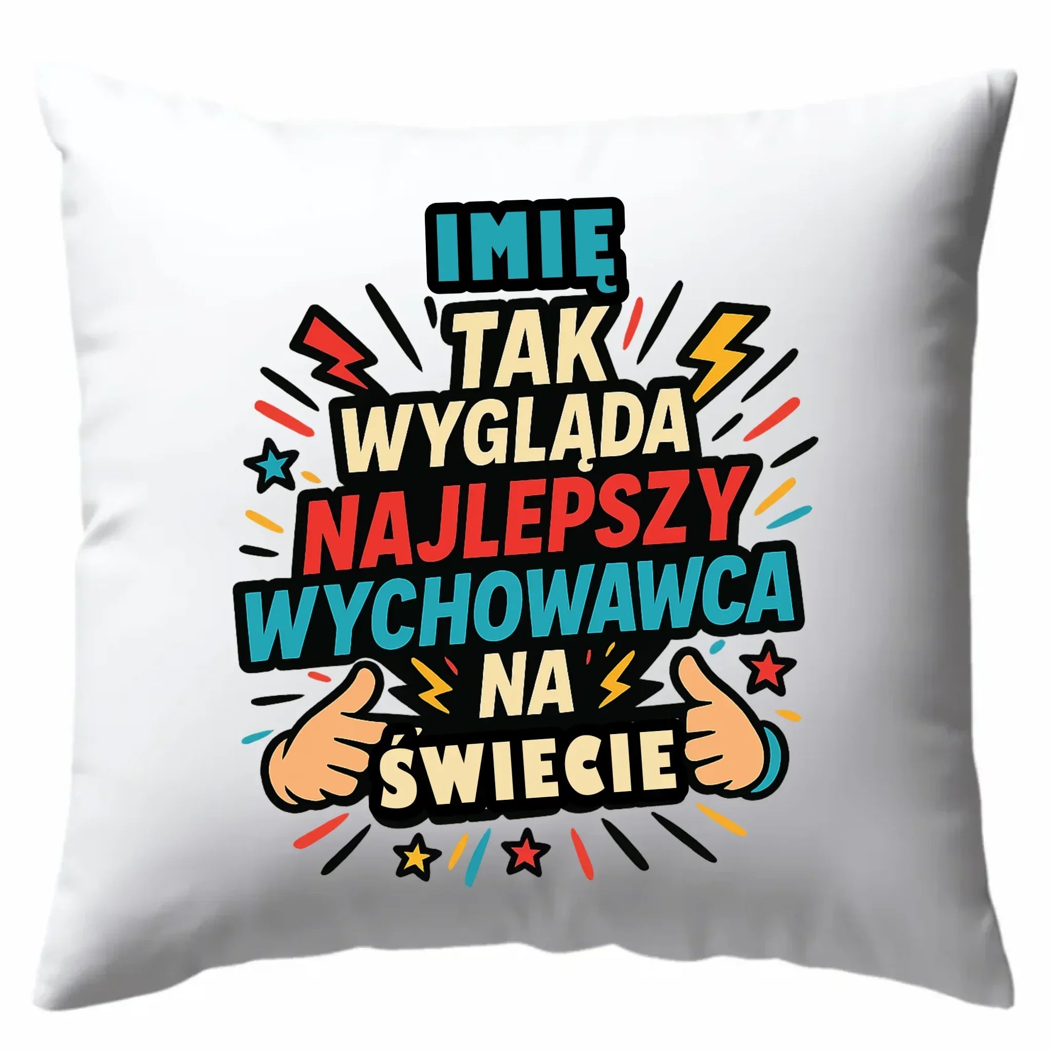 Tak wygląda najlepszy wychowawca na świecie | Poduszka z imieniem na prezent N31 - StoryCups.pl
